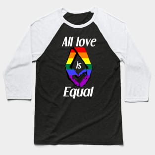 All Love is Equal Holding Hands Gay Baseball T-Shirt